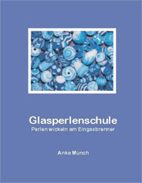 Anka Münch: Glasperlenschule